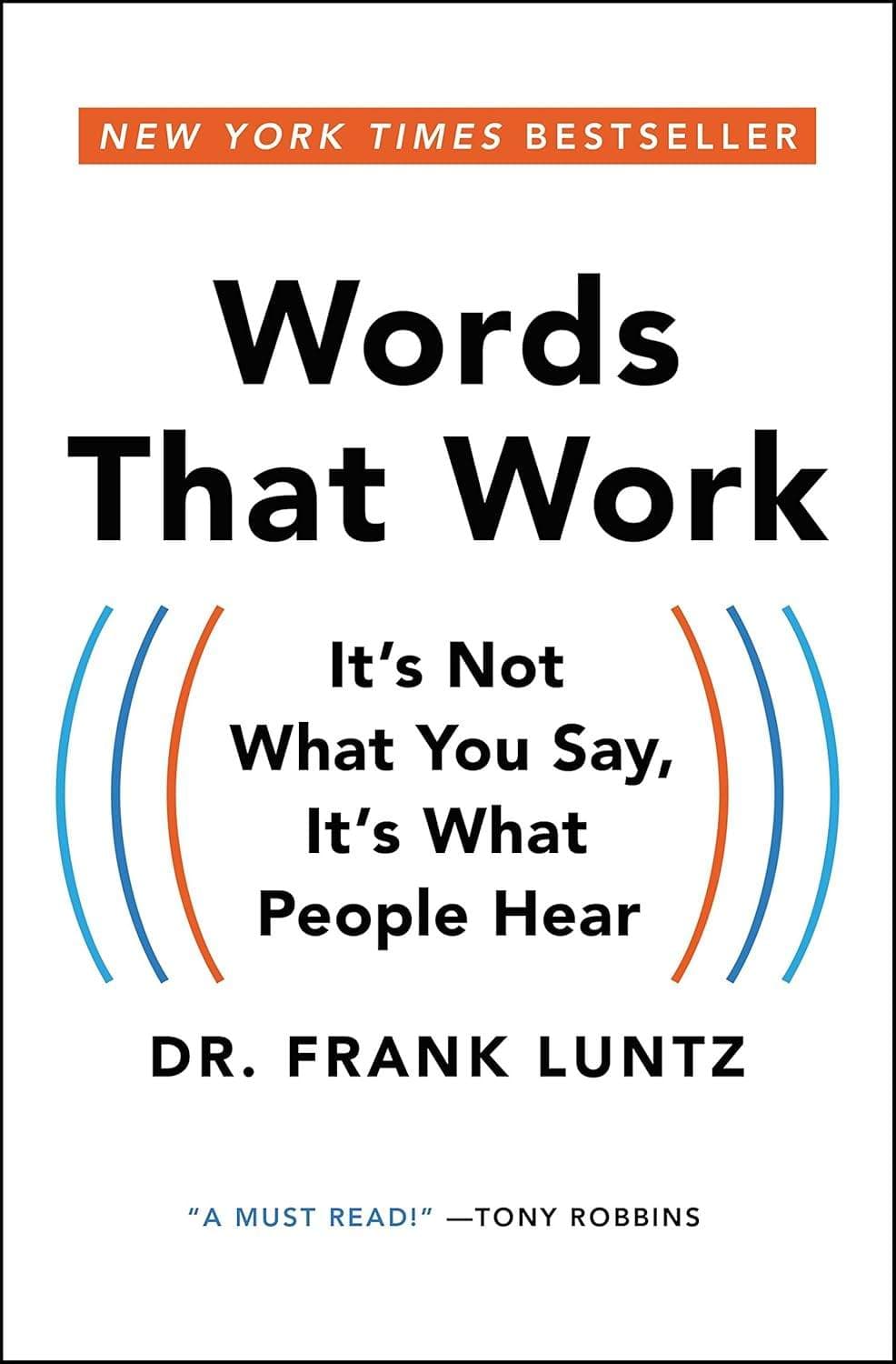 Words That Work: It’s Not What You Say, It’s What People Hear