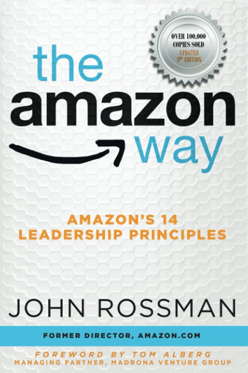 The Amazon Way: 14 Leadership Principles Behind the World’s Most Disruptive Company