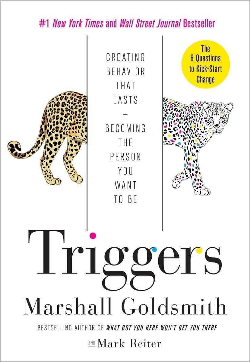 Triggers: Creating Behavior That Lasts—Becoming the Person You Want to Be