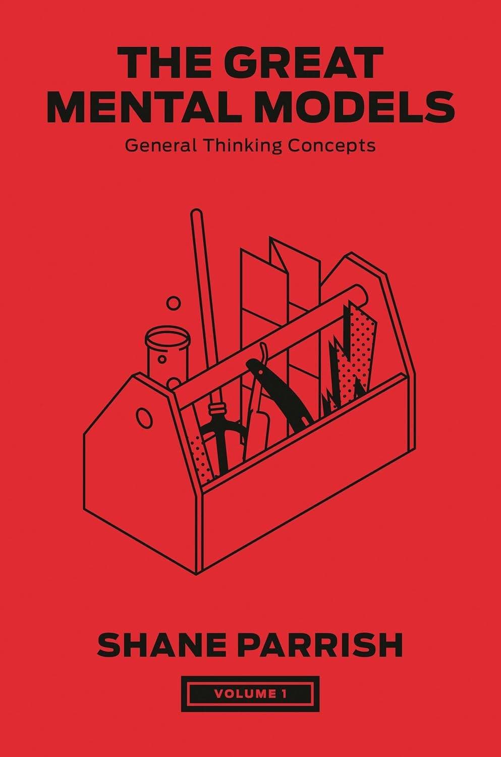 The Great Mental Models: General Thinking Concepts