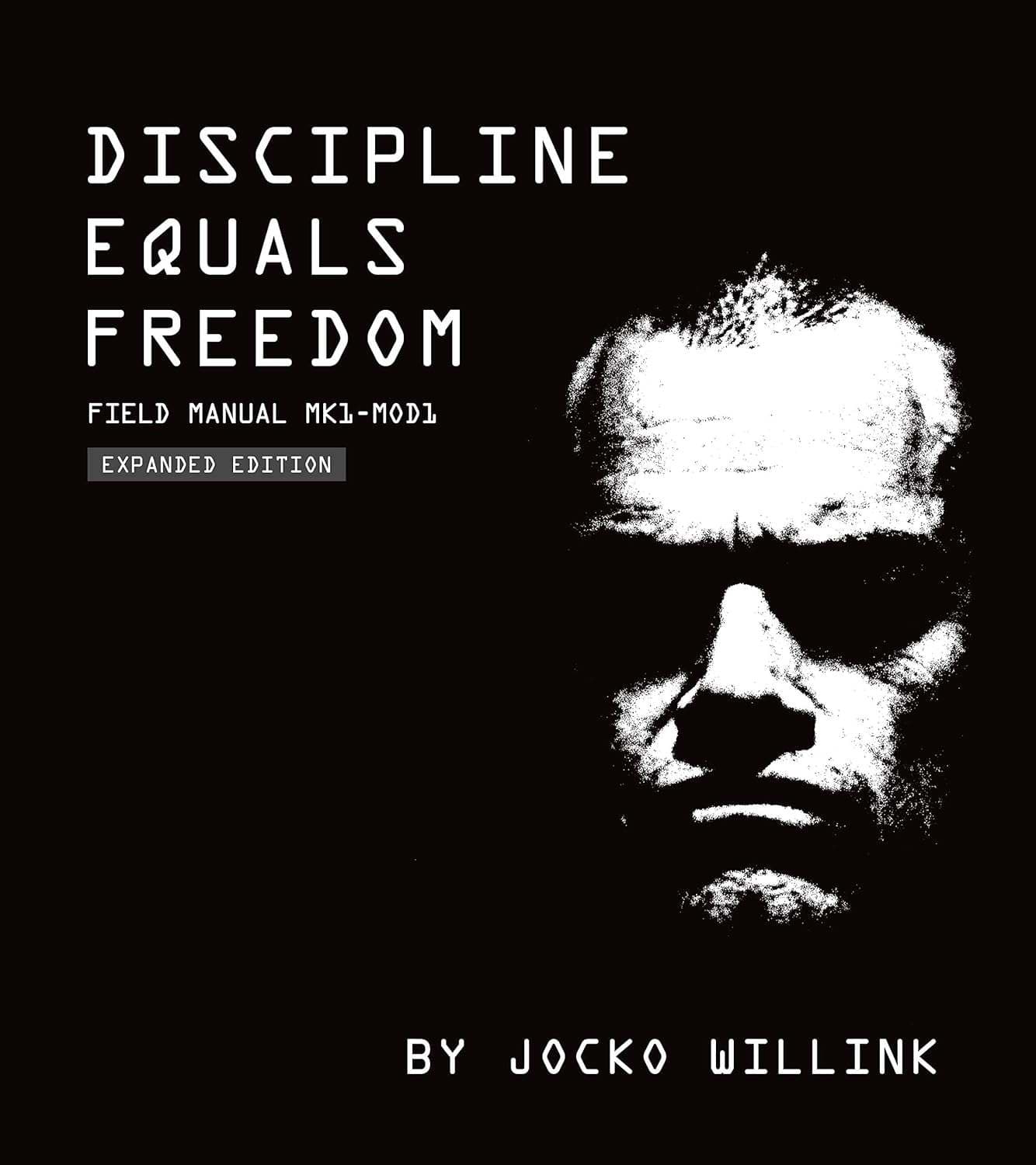 Discipline Equals Freedom: Field Manual