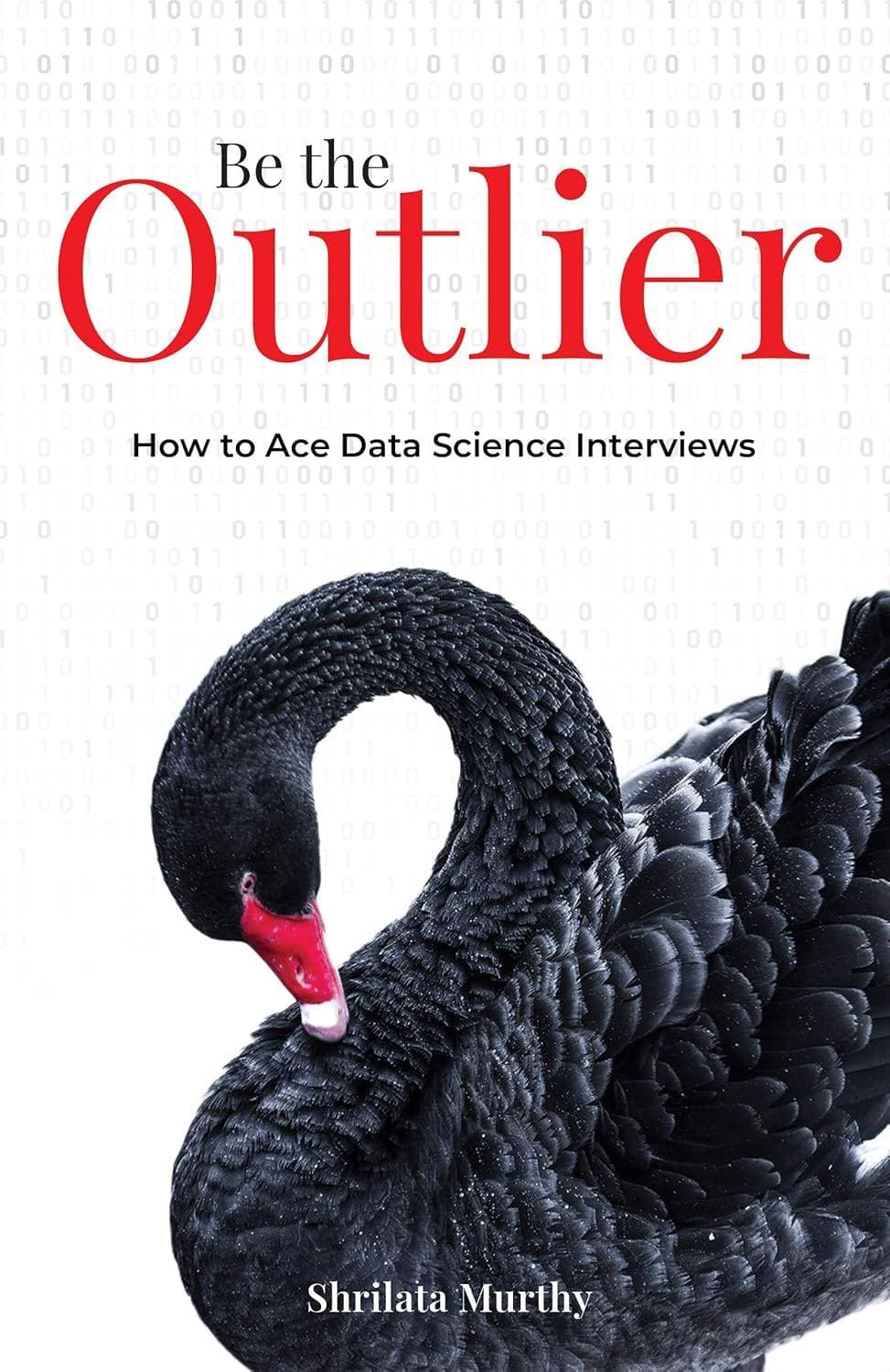Be the Outlier: How to Ace Data Science Interviews