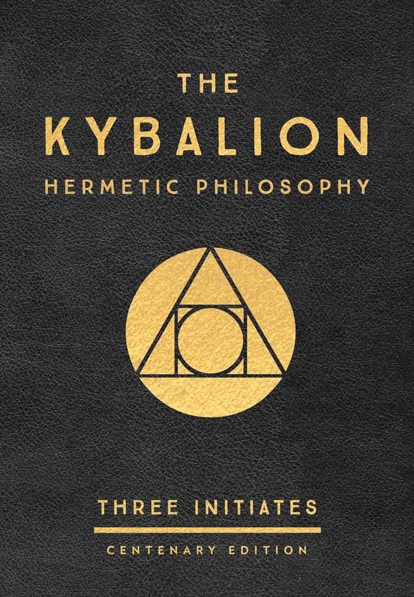 The Kybalion: A Study of the Hermetic Philosophy