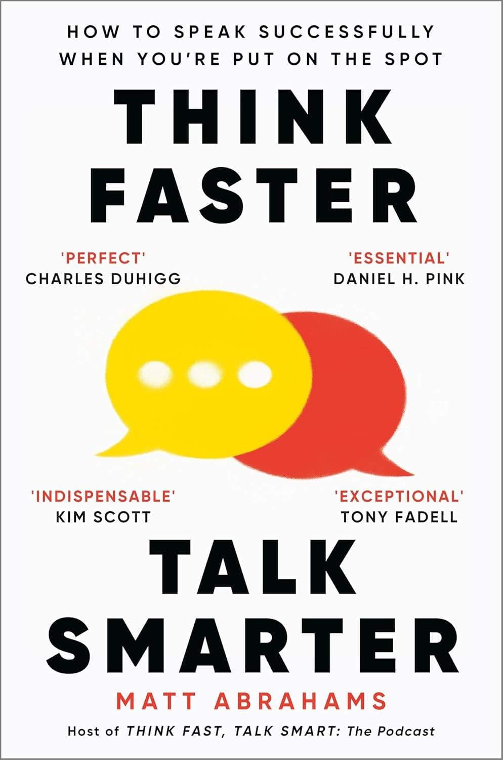 Think Faster, Talk Smarter: How to Speak Successfully When You’re Put on the Spot