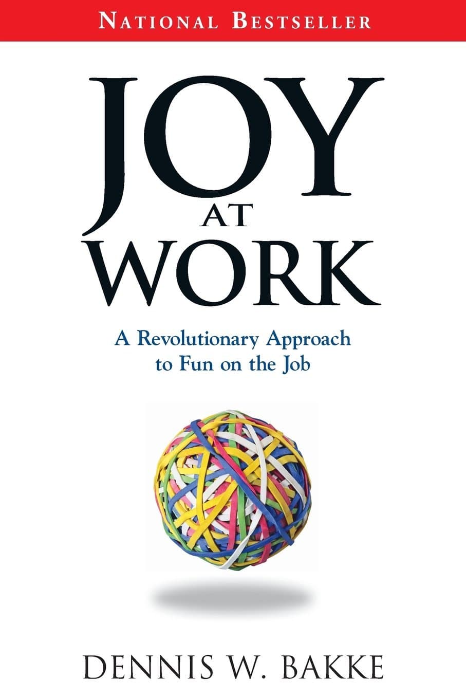 Joy at Work: A Revolutionary Approach to Fun on the Job