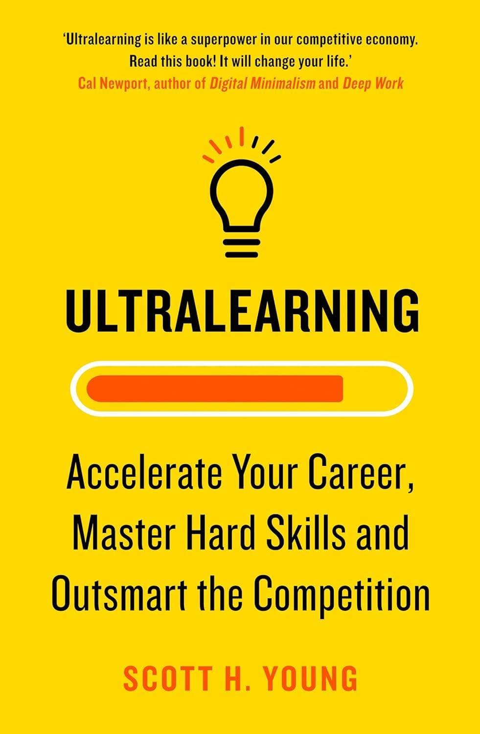 Ultralearning: Master Hard Skills, Outsmart the Competition, and Accelerate Your Career