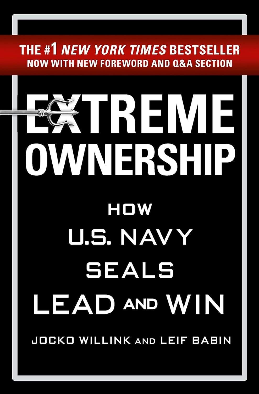Extreme Ownership: How U.S. Navy SEALs Lead and Win