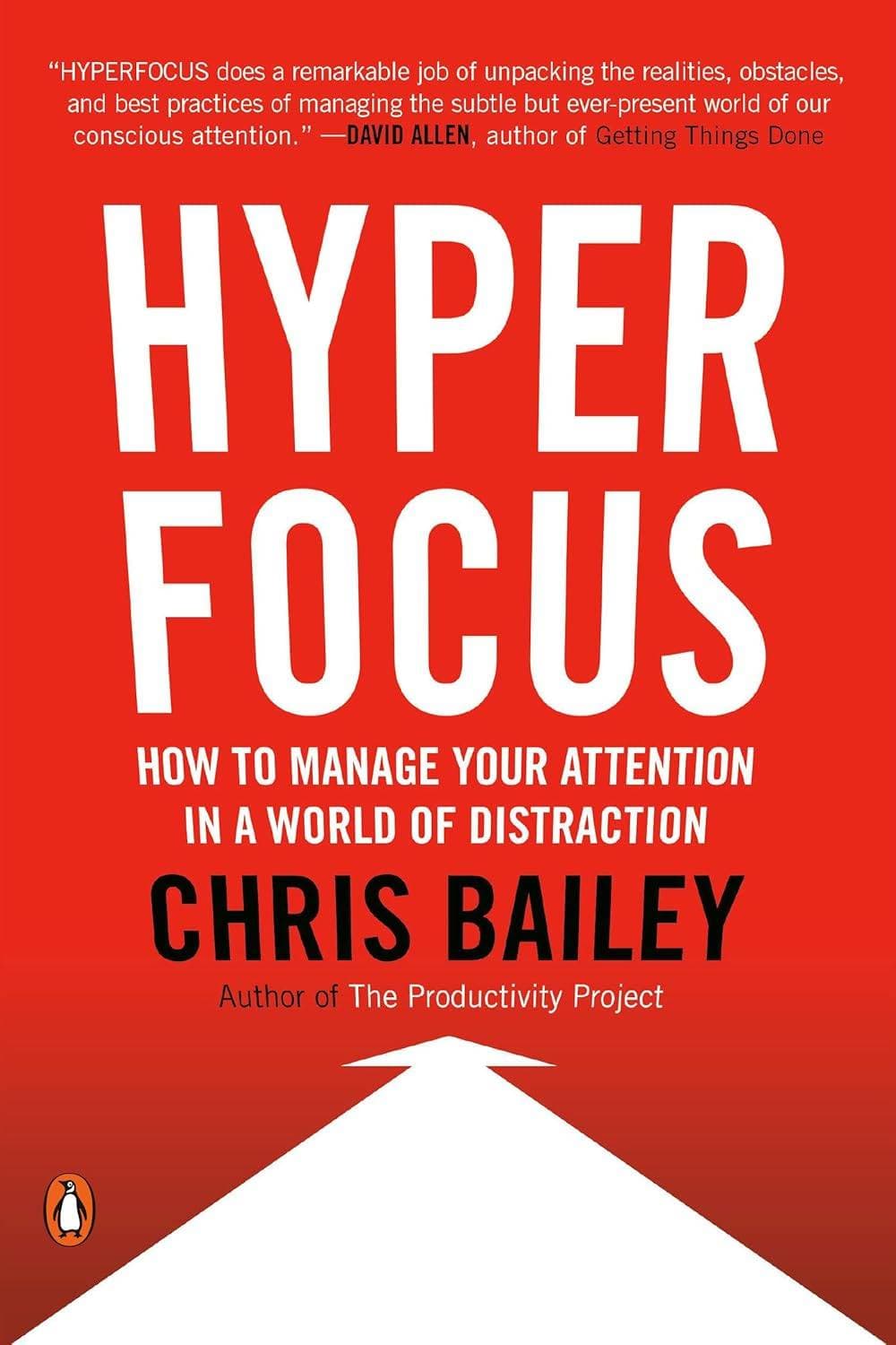 Hyperfocus: How to Be More Productive in a World of Distraction